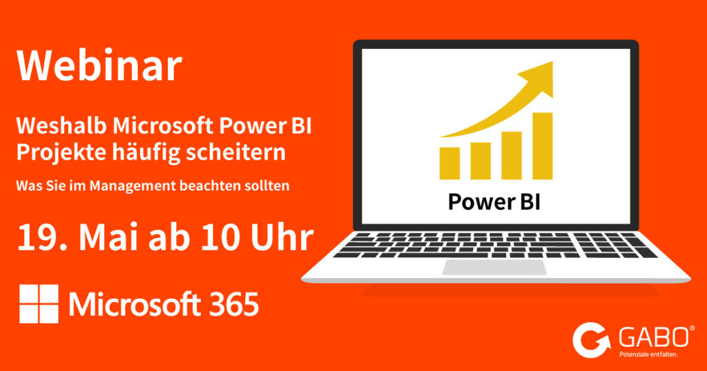 Webinar-Ankündigung auf orangefarbenem Hintergrund: Laptop mit Power BI-Logo, Text: "Webinar - Weshalb Microsoft Power BI Projekte häufig scheitern", Termin: 19. Mai ab 10 Uhr, Microsoft 365 und Gabo-Logos. Perfekt für Business Intelligence-Interessierte!.